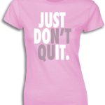 تي شيرت قطني مطبوع عليه عبارة «Just Do['t Qu]it من Ay Cabron Just Do[n't Qu]it | نكتة تعليق فكاهية ساخرة مضحكة | رسالة تحفيزية رياضية للنساء