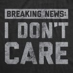 ⁦تي شيرت رجالي مطبوع عليه Breaking News I Don't Care مطبوع عليه رسومات ساخرة مضحكة⁩ - الصورة ⁦2⁩